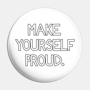 Make Yourself Proud! Pin
