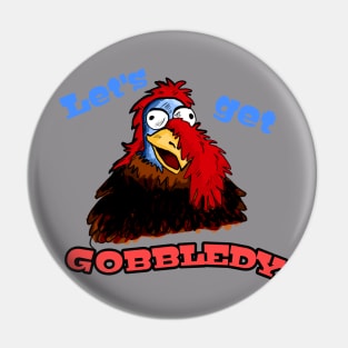 Let's Get Gobbledy! Pin