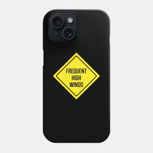 Frequent High Winds Phone Case
