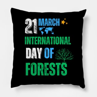 21 March Is International Day Of Forests Pillow