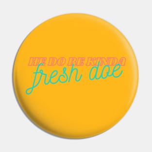 he do be lookin kinda fresh doe meme Pin