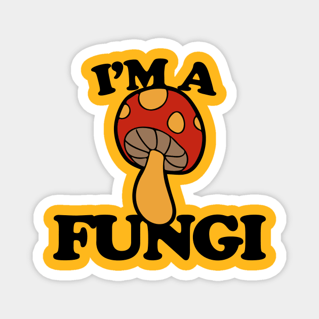 I'm a fungi Magnet by bubbsnugg