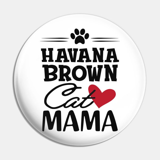 Havana brown cat mama Pin by KC Happy Shop