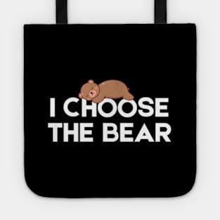 I Choose The Bear Tote