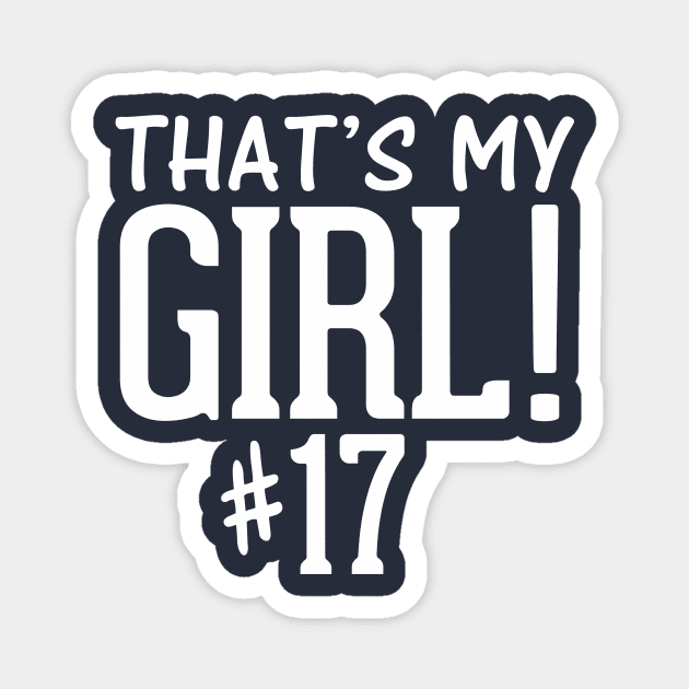 That's My Girl #17 Jersey Number 17 Spirit Wear Magnet by nikkidawn74