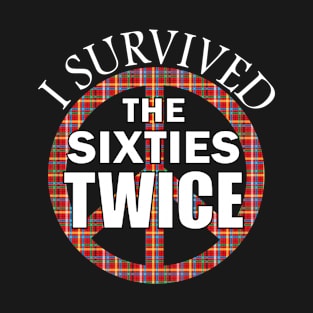 I Survived The Sixties Twice T-Shirt