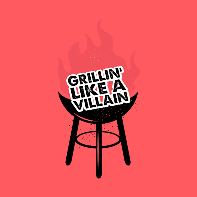 Grillin Like A Villain... by idesign1