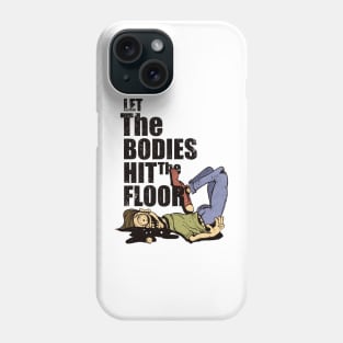 Let The Bodies Hit The Floor Illustration Phone Case