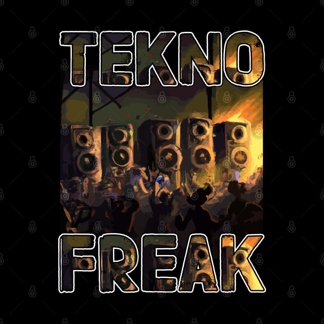 Tekkno DJ Tekno Freak by T-Shirt Dealer