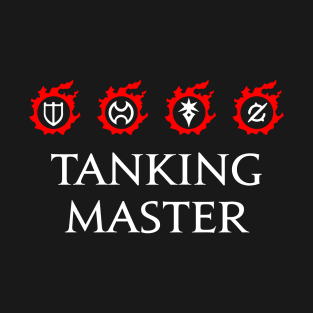 Tanking Master - For Warriors of Light & Darkness T-Shirt