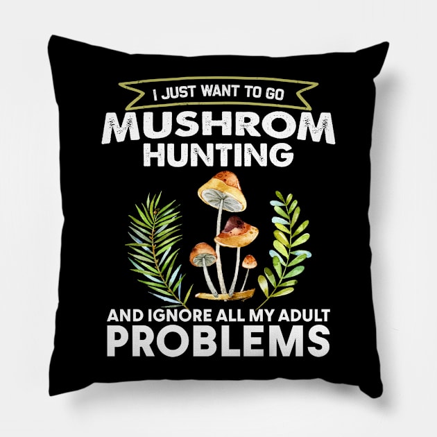 I Just Want To Go Mushroom Hunting Pillow by White Martian