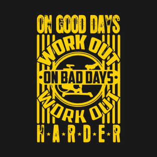 on good days T-Shirt