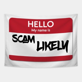 Hello My Name Is "Scam Likely" Name Badge Tapestry