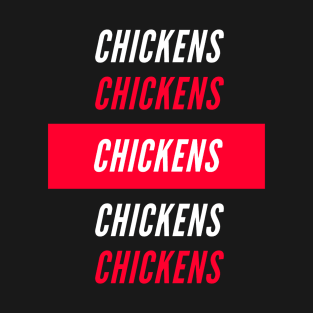 Chickens chickens chickens T-Shirt