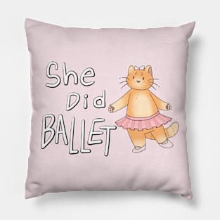 She Did Cat Ballet Pillow