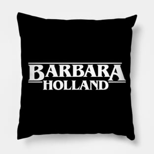 Barbara Stranger Holland Things Pillow