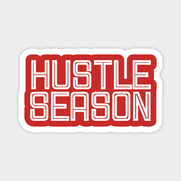 Hustle Season Magnet by blastofftees