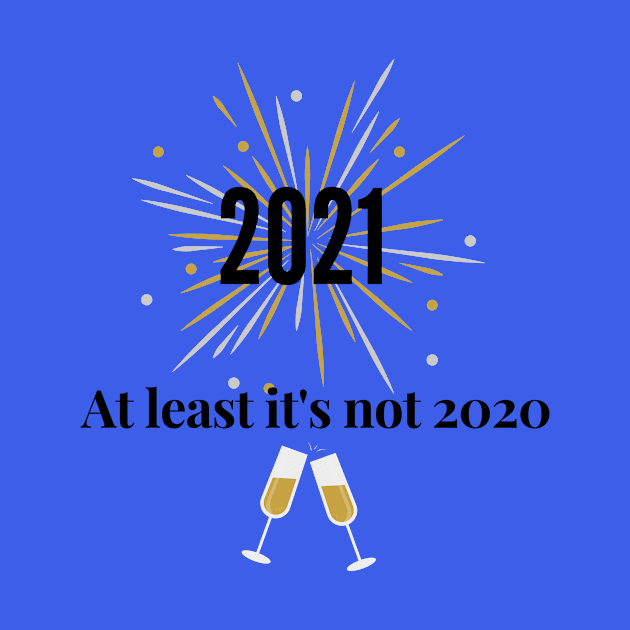 2021 at least it's not 2020! Funny New Year Design Perfect gift by The Boho Cabana