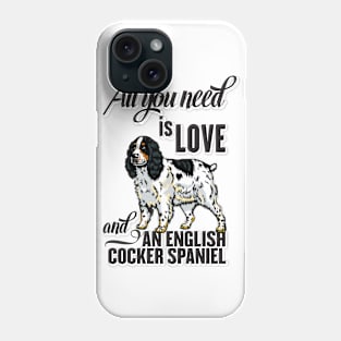 All You Need is Love and an English Cocker Spaniel Phone Case