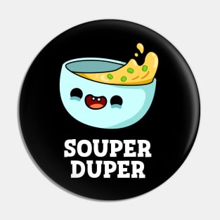 Souper Duper Cute Soup Pun Pin
