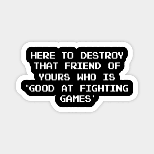 Friend good at fighting games Competitive player Magnet