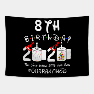 8th Birthday 2020 The Year When Shit Got Real Quarantined Tapestry