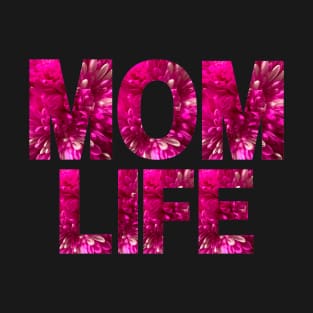 Pink Floral Letters Mom Life T-Shirt