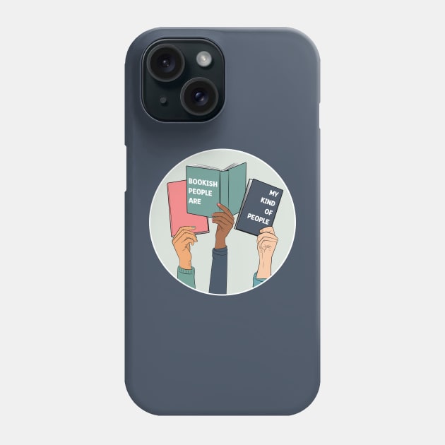 bookish people are my kind of people Phone Case by indiebookster