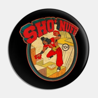 SHO NUFF IS BACK FIGHTING Pin