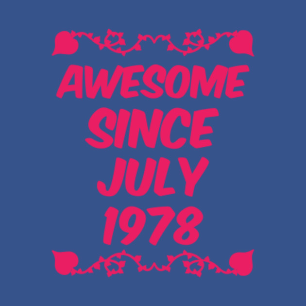 Discover Awesome since july 1978 - Awesome Gift - T-Shirt