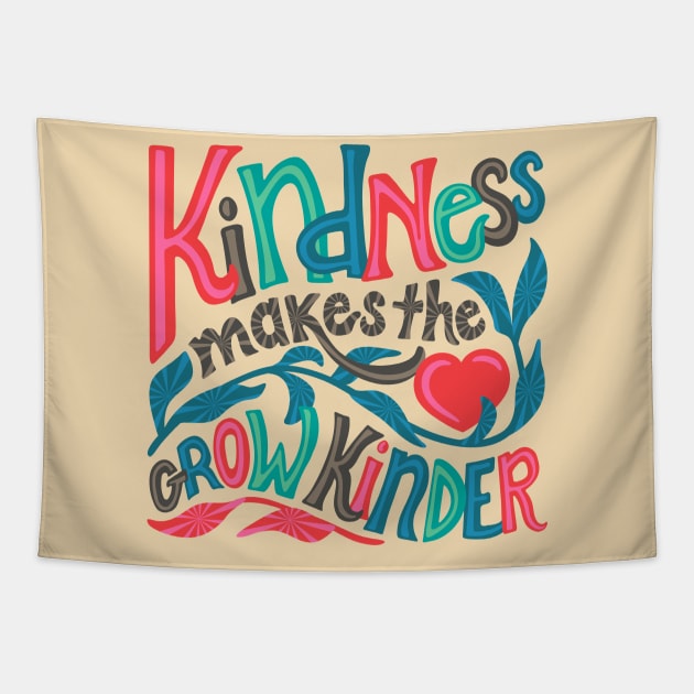 KINDNESS MAKES THE HEART GROW KINDER Uplifting Lettering Motivational Quote with Heart - UnBlink Studio by Jackie Tahara Tapestry by UnBlink Studio by Jackie Tahara