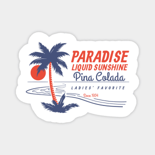 Pina Colada - Liquid sunshine Magnet