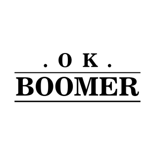 OK BOOMER 7 T-Shirt