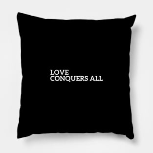 Love Conquers All Pillow