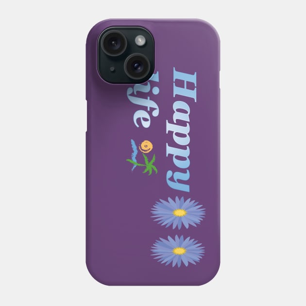 Happy life ! Phone Case by soubamagic