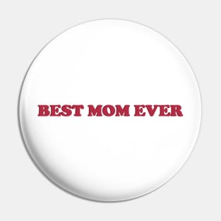 BEST MOM EVER Pin