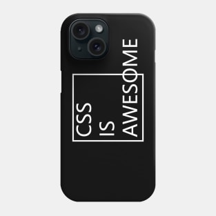 CSS IS AWESOME Phone Case