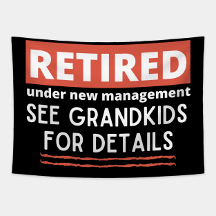 Retired Under New Management See Grandkids for Details Tapestry