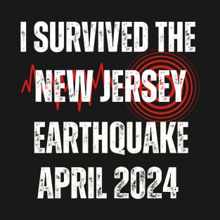 I Survived the New Jersey Earthquake April 2024 T-Shirt