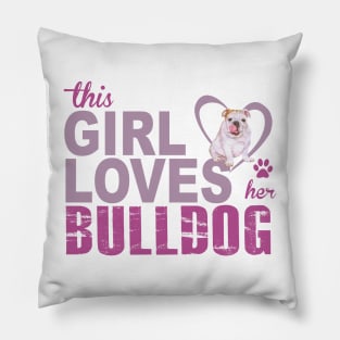 This girl loves her Bulldog! Especially for Bulldog owners! Pillow