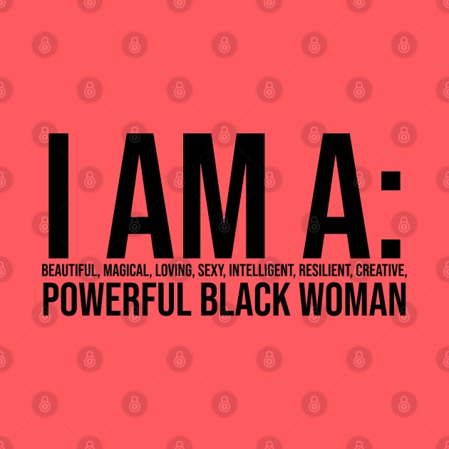 I am a powerful Black Woman, Black girl Magic, Black queen by UrbanLifeApparel