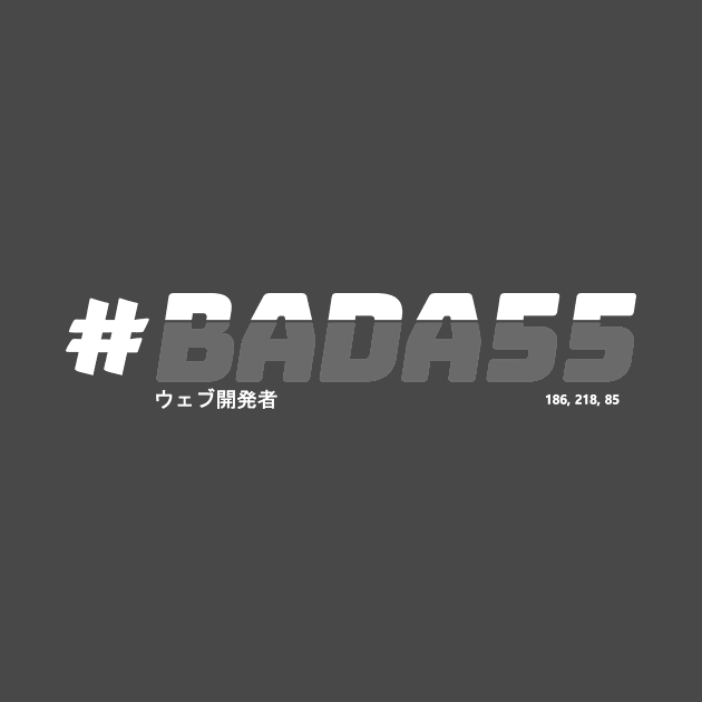 Badass web developer - #BADA55 (Monochrome, Dark) by JaMaX