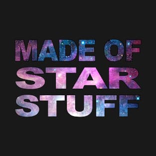 Made of Star Stuff T-Shirt