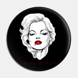 FATAL BEAUTY Pin