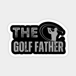 The golf father, funny golf, golf dad, golf lover Magnet