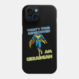 What's your superpower? i'm Ukrainian Phone Case