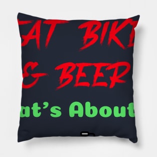 I Like My Fat Bike & Beer for Mountain Bikers Pillow