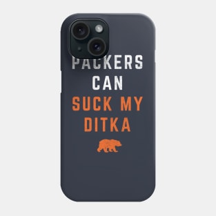 Packers can suck my Ditka Phone Case