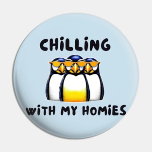 Chilling with my homies Pin