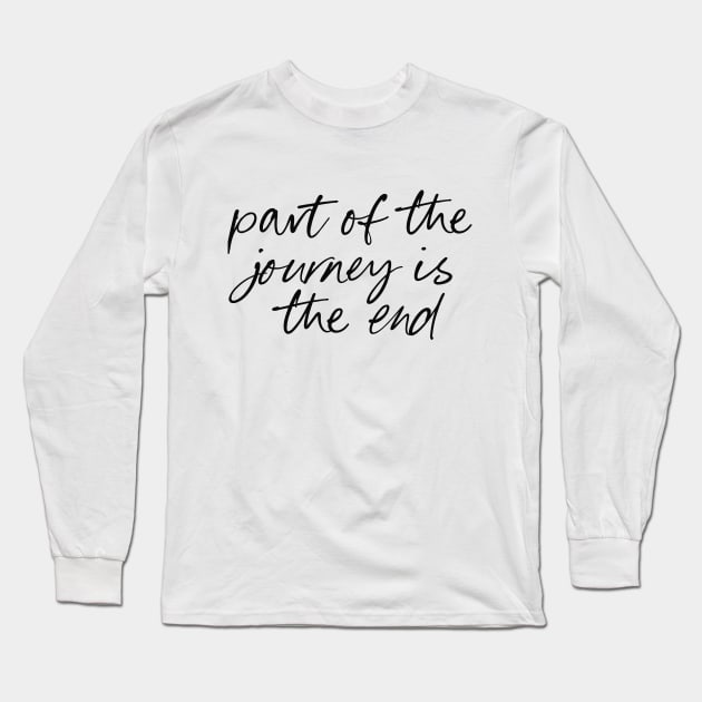 Part Of The Journey Is The End T Shirt T Shirt Movie Quote Part Of The Journey Is The End T Shirt T Shirt Movie Quote